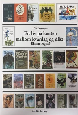 Omslag - Eit liv på kanten mellom kvardag og dikt ein monografi