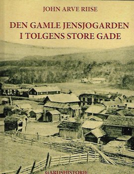 Omslag - Den gamle Jensjogarden i Tolgens Store Gade