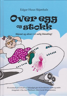 Omslag - Over egg og stokk. Skjemt og alvor i ei salig blanding!