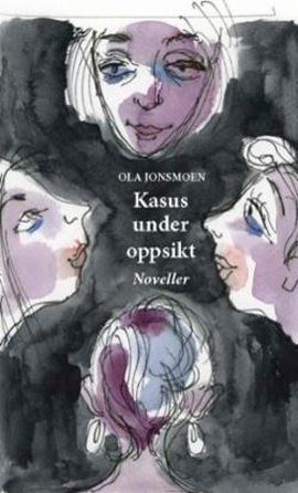 Omslag - Kasus under oppsikt : Noveller